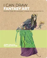 I Can Draw Fantasy Art - Tehnici pas cu pas, personaje și efecte (Calle Juan (Artist)) - I Can Draw Fantasy Art - Step by step techniques, characters and effects (Calle Juan (Artist))