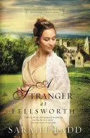 Un străin la Fellsworth - A Stranger at Fellsworth