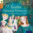 Oxford Reading Tree Povești tradiționale: Nivelul 8: Douăsprezece prințese dansatoare - Oxford Reading Tree Traditional Tales: Level 8: Twelve Dancing Princesses