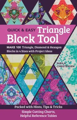 Instrumentul rapid și ușor Triangle Block: Make 100 Triangle, Diamond & Hexagon Blocks in 4 Sizes with Project Ideas; Packed with Hints, Tips & Tricks; Sim - The Quick & Easy Triangle Block Tool: Make 100 Triangle, Diamond & Hexagon Blocks in 4 Sizes with Project Ideas; Packed with Hints, Tips & Tricks; Sim