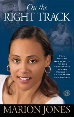 Pe calea cea bună: De la căderea olimpică la găsirea iertării și a forței de a depăși și de a reuși - On the Right Track: From Olympic Downfall to Finding Forgiveness and the Strength to Overcome and Succeed