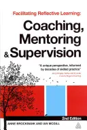 Facilitarea învățării reflexive: Coaching, mentorat și supervizare - Facilitating Reflective Learning: Coaching, Mentoring and Supervision