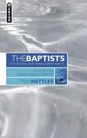 Baptiștii: Începuturile în Marea Britanie - Vol 1 - The Baptists: Beginnings in Britain - Vol 1