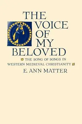 Vocea iubitului meu: Cântarea Cântărilor în creștinismul medieval occidental - Voice of My Beloved: The Song of Songs in Western Medieval Christianity