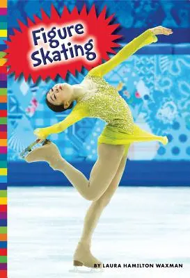 Sporturi olimpice de iarnă: Patinaj artistic - Winter Olympic Sports: Figure Skating
