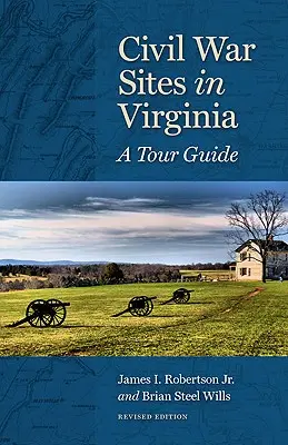 Siturile Războiului Civil din Virginia: Un ghid turistic - Civil War Sites in Virginia: A Tour Guide