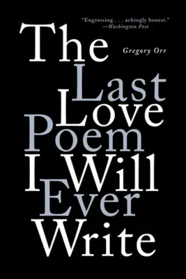Ultimul poem de dragoste pe care îl voi scrie vreodată: Poems - The Last Love Poem I Will Ever Write: Poems