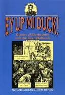 Ey Up Mi Duck! - Dialectul din Derbyshire și East Midlands - Ey Up Mi Duck! - Dialect of Derbyshire and the East Midlands