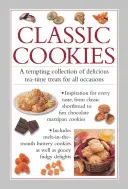 Fursecuri clasice: O colecție tentantă de plăceri delicioase la ora ceaiului pentru toate ocaziile - Classic Cookies: A Tempting Collection of Delicious Tea-Time Treats for All Occasions