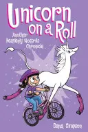 Unicorn on a Roll, 2: O altă aventură Phoebe și unicornul ei - Unicorn on a Roll, 2: Another Phoebe and Her Unicorn Adventure