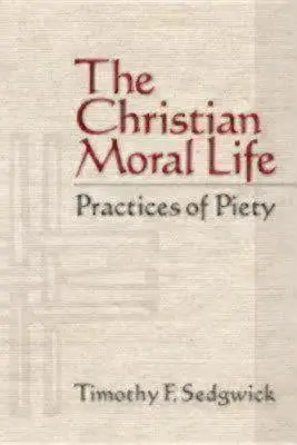 Viața morală creștină: Practici de pietate - The Christian Moral Life: Practices of Piety