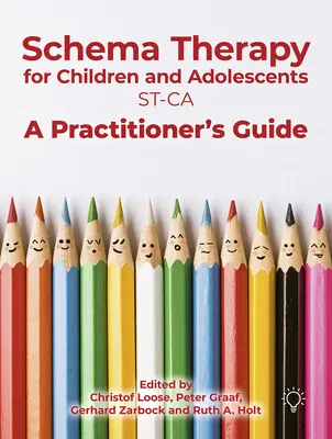 Schema Therapy with Children and Adolescents: Ghidul practicianului - Schema Therapy with Children and Adolescents: A Practitioner's Guide
