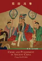 Crimă și pedeapsă în China antică: T'ang-Yin-Pi-Shih - Crime and Punishment in Ancient China: T'ang-Yin-Pi-Shih