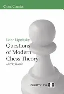 Întrebări de teorie modernă a șahului: Un clasic sovietic - Questions of Modern Chess Theory: A Soviet Classic