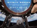 Minunea infinită - Fotografiile unui astronaut dintr-un an în spațiu - Infinite Wonder - An Astronaut's Photographs from a Year in Space