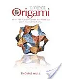 Proiectul Origami: Activități pentru explorarea matematicii, ediția a doua - Project Origami: Activities for Exploring Mathematics, Second Edition