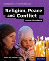 GCSE Religious Studies for Edexcel B: Religie, pace și conflict prin creștinism - GCSE Religious Studies for Edexcel B: Religion, Peace and Conflict through Christianity