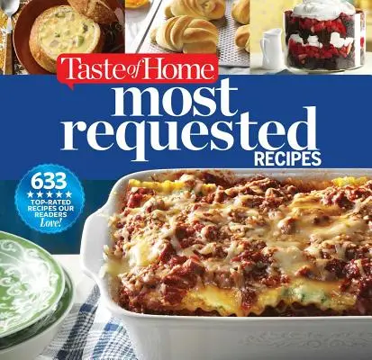 Cele mai solicitate rețete Taste of Home: 633 Top-Rated Recipes Our Readers Love! - Taste of Home Most Requested Recipes: 633 Top-Rated Recipes Our Readers Love!