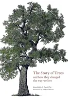 The Story of Trees: Și cum au schimbat lumea - The Story of Trees: And How They Changed the World