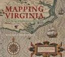 Cartografierea Virginiei: De la epoca explorării la Războiul Civil - Mapping Virginia: From the Age of Exploration to the Civil War