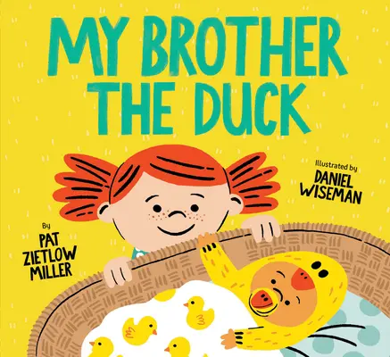 Fratele meu rața: (Cartea noului copil pentru frați, Cartea surorii mai mari a fratelui mai mic pentru copii mici) - My Brother the Duck: (New Baby Book for Siblings, Big Sister Little Brother Book for Toddlers)