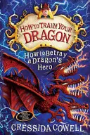 Cum să-ți dresezi dragonul: How to Betray a Dragon's Hero - Cartea 11 - How to Train Your Dragon: How to Betray a Dragon's Hero - Book 11