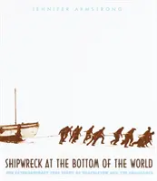 Naufragiu la capătul lumii: Extraordinara poveste adevărată a lui Shackleton și a navei Endurance - Shipwreck at the Bottom of the World: The Extraordinary True Story of Shackleton and the Endurance