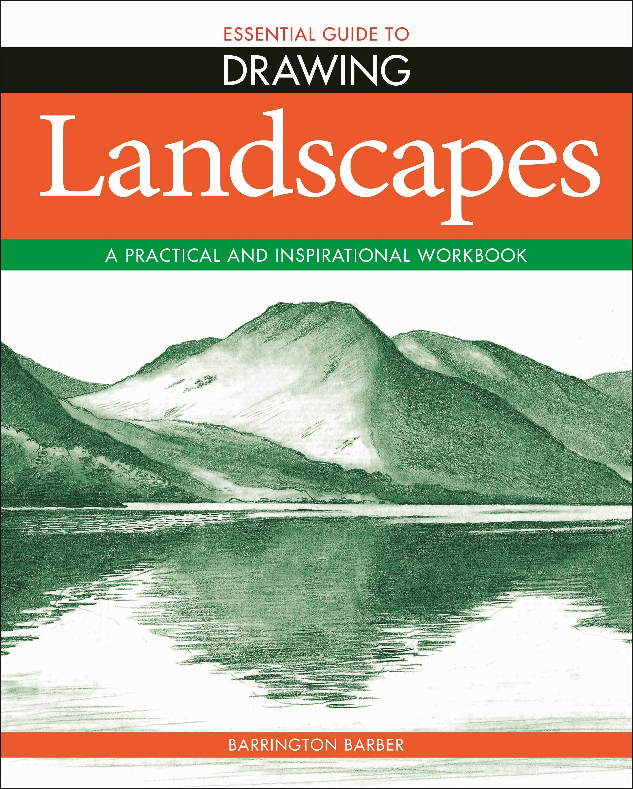 Ghid esențial pentru desen: Peisaje - Essential Guide to Drawing: Landscapes