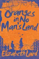 Portocale în No Man's Land - Oranges in No Man's Land