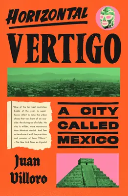 Vertij orizontal: Un oraș numit Mexic - Horizontal Vertigo: A City Called Mexico