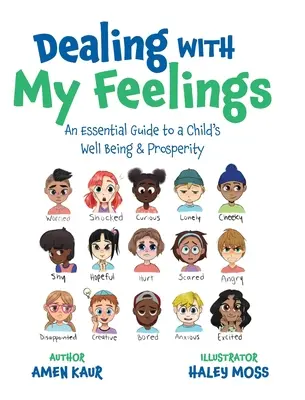 Cum să mă descurc cu sentimentele mele: Un ghid esențial pentru bunăstarea și prosperitatea unui copil - Dealing With My Feelings: An Essential Guide to a Child's Well Being & Prosperity