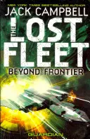 Flota pierdută - Dincolo de frontieră - Gardian Cartea 3 - Lost Fleet - Beyond the Frontier- Guardian Book 3