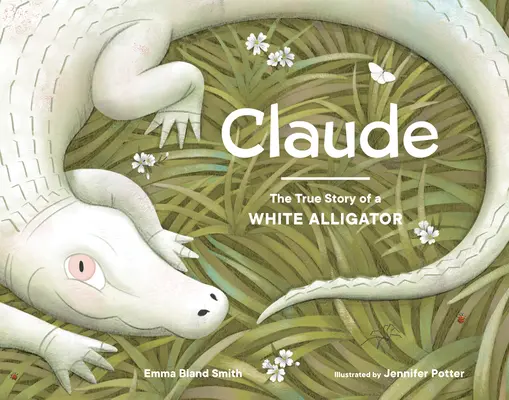 Claude: Povestea adevărată a unui aligator alb - Claude: The True Story of a White Alligator