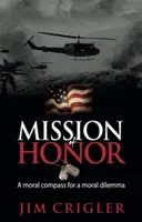 Misiunea de onoare: O busolă morală pentru o dilemă morală - Mission of Honor: A Moral Compass for a Moral Dilemma