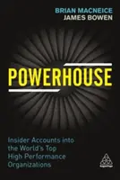 Powerhouse: Conturi din interior despre cele mai performante organizații din lume - Powerhouse: Insider Accounts Into the World's Top High-Performance Organizations