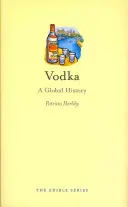Vodca: O istorie globală - Vodka: A Global History