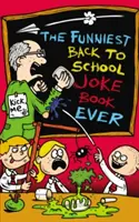Cea mai amuzantă carte de glume despre întoarcerea la școală - Funniest Back to School Joke Book Ever