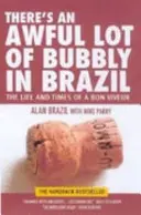 În Brazilia se consumă o cantitate îngrozitoare de șampanie - Viața și vremurile unui Bon Viveur - There's an Awful Lot of Bubbly in Brazil - The Life and Times of a Bon Viveur