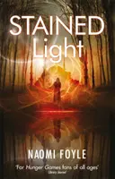 Lumina pătată: Cronicile Gaia Cartea 4 - Stained Light: The Gaia Chronicles Book 4