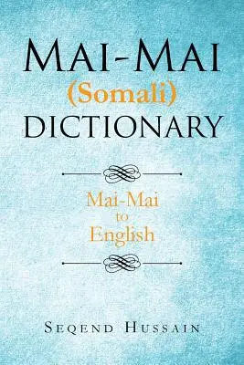 Dicționar Mai-Mai (somalez): Mai-Mai în Engleză - Mai-Mai (Somali) Dictionary: Mai-Mai to English