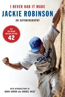 I Never Had It Made: Autobiografia lui Jackie Robinson - I Never Had It Made: The Autobiography of Jackie Robinson