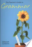 Ghidul profesorului pentru gramatică - The Teacher's Guide to Grammar