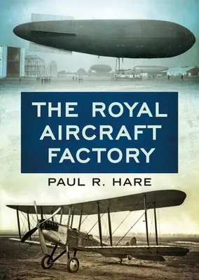 Fabrica Regală de Avioane - The Royal Aircraft Factory