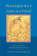 Scrisoarea lui Nagarjuna către un prieten: Cu comentariul lui Kangyur Rinpoche - Nagarjuna's Letter to a Friend: With Commentary by Kangyur Rinpoche