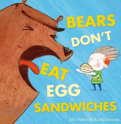 Urșii nu mănâncă sandvișuri cu ouă - Bears Don't Eat Egg Sandwiches