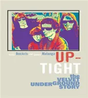 Up-Tight: Povestea Velvet Underground - Up-Tight: The Velvet Underground Story