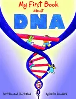 Prima mea carte despre ADN - My First Book about DNA