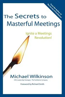 Secretele reuniunilor magistrale - The Secrets to Masterful Meetings