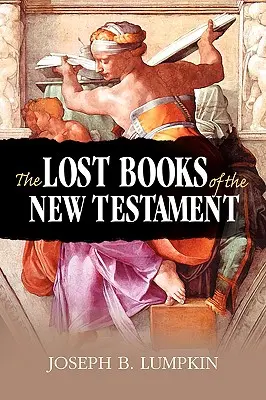 Cărțile pierdute ale Noului Testament - The Lost Books of the New Testament