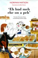 'eh HUD Meh Eh pe un Peh': Cele mai bune dintre cele mai bune dintre aceste proverbe Dundee apetisante - 'eh HUD Meh Eh on a Peh': The Best of the Best of Those Mouthwatering Dundee Sayings
